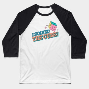 I Solved The Cube Baseball T-Shirt